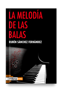 Cubierta del libro La melodía de las balas